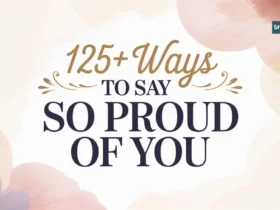 120+ ways to say "so proud of you" text written on beautiful background.