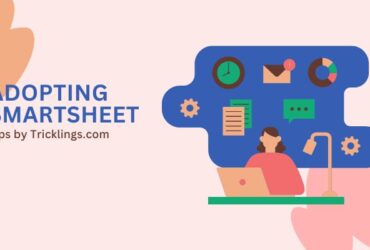 Adopting Smartsheet tips by tricklings.com