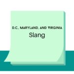 D.C., Maryland, and Virginia slangs