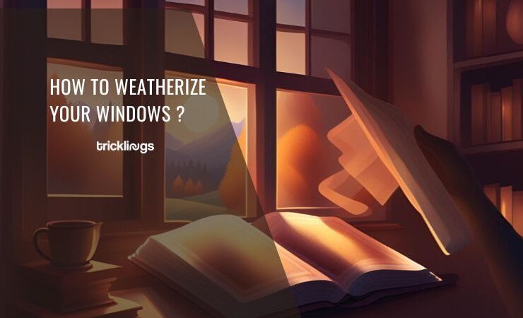 How to Weatherize Your Windows