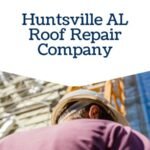 Huntsville AL Roof Repair Company