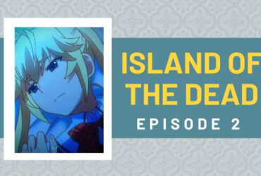 Island of the Dead Episode 2