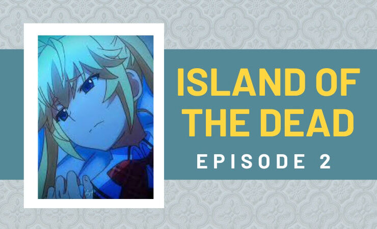 Island of the Dead Episode 2