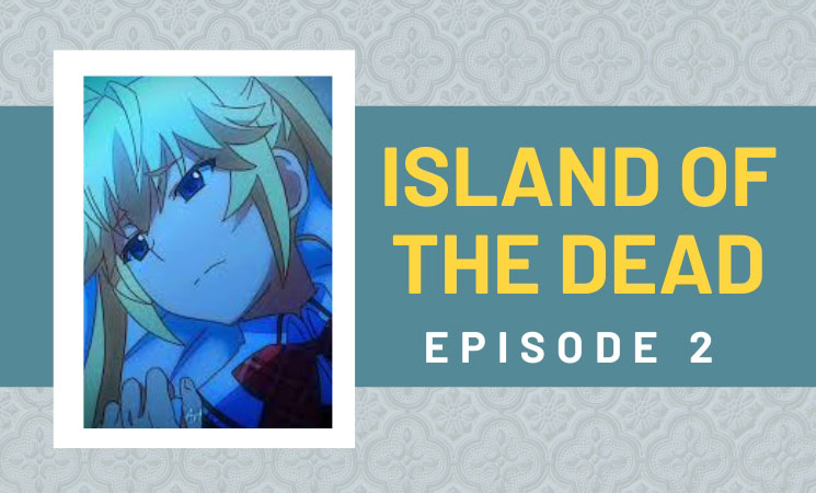 Island of the Dead Episode 2