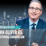 John Oliver vs. Traditional Journalism