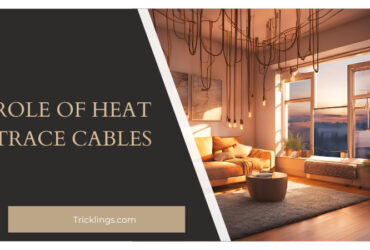 Role of Heat Trace Cables