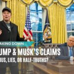 Trump & Musk’s Claims feb 18 2025 interview