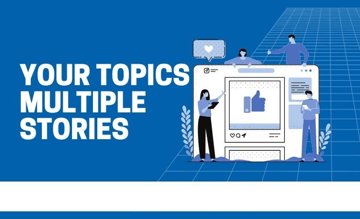 Your Topics | Multiple Stories