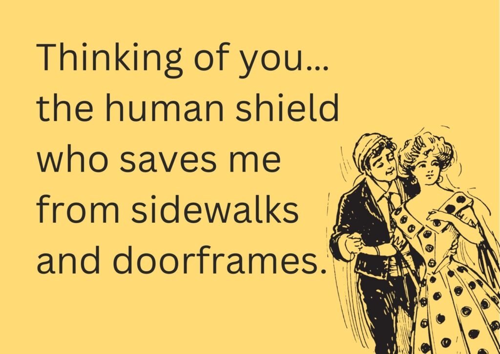 thinking of you meme ecard with text "Thinking of you… the human shield who saves me from sidewalks and doorframes." and Couple Vintage Illustration