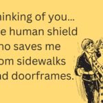 thinking of you meme ecard with text "Thinking of you… the human shield who saves me from sidewalks and doorframes." and Couple Vintage Illustration