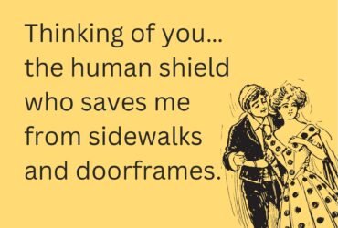 thinking of you meme ecard with text "Thinking of you… the human shield who saves me from sidewalks and doorframes." and Couple Vintage Illustration