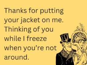 thinking of you meme ecard with text "Thanks for putting your jacket on me. Thinking of you while I freeze when you’re not around." and Couple Vintage Illustration