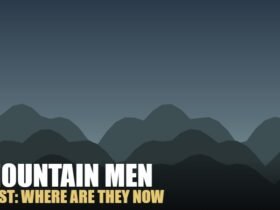 Mountain Men cast where are they now: a guide to which History Channel cast members are still on the show, who left, and who has passed away