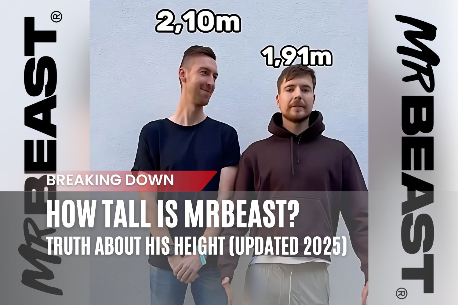 MrBeast stands next to Michiel from CelineDept’s channel in a height comparison. MrBeast’s height is labeled as 1.91m (6’3”), while Michiel towers over him at 2.10m (6’10”). The image includes a bold title overlay, stating ‘How Tall is MrBeast? Truth About His Height (Updated 2025).’