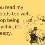thinking of you meme ecard with text "You read my moods too well. Stop being psychic, it’s creepy." and Couple Walking Vintage Illustration