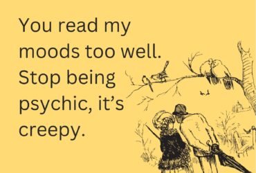 thinking of you meme ecard with text "You read my moods too well. Stop being psychic, it’s creepy." and Couple Walking Vintage Illustration