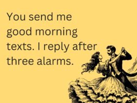 thinking of you meme ecard with text "You send me good morning texts. I reply after three alarms." and Vintage Couple Dancing illustration