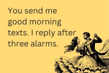 thinking of you meme ecard with text "You send me good morning texts. I reply after three alarms." and Vintage Couple Dancing illustration