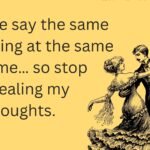 thinking of you meme ecard with text "We say the same thing at the same time… so stop stealing my thoughts." and Vintage Couple Dancing