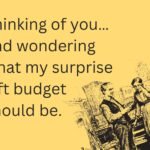 thinking of you meme ecard with text "Thinking of you… and wondering what my surprise gift budget should be." and Vintage Couple illustration